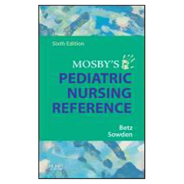 Mosby's Pediatric Nursing 6th Edition 2007 Reference Book Ea